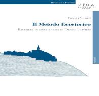 Ebook Il metodo ecostorico di Denise Ulivieri, Piero Pierotti edito da Pisa University Press Srl