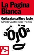 Ebook La pagina bianca di Gozzini Giovanni, Pratellesi Marco, l'Espresso edito da Gruppo Editoriale L'Espresso