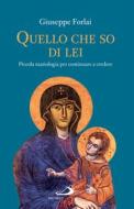 Ebook Quello che so di lei di Forlai Giuseppe edito da Edizioni San Paolo