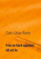 Ebook Från en hård uppväxt till ett liv di Claes-Göran Rosén edito da Books on Demand