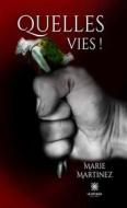 Ebook Quelles vies ! di Marie Martinez edito da Le Lys Bleu Éditions