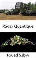 Ebook Radar Quantique di Fouad Sabry edito da Un Milliard De Personnes Informées [French]