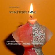 Ebook Schattenflamme di Käthe Braun-Prager edito da Books on Demand