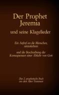 Ebook Der Prophet Jeremia und seine Klagelieder Jeremias Threni di Antonia Katharina Tessnow edito da Books on Demand
