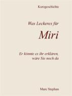 Ebook Was Leckeres für Miri di Marc Stephan edito da Books on Demand