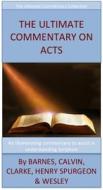 Ebook The Ultimate Commentary On Acts di Charles H. Spurgeon edito da David Turner