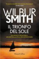 Ebook Il trionfo del sole di Wilbur Smith edito da HaperCollins Italia