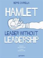 Ebook Hamlet. Leader without Leadership di Beppe Carrella edito da goWare