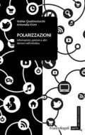 Ebook Polarizzazioni di Walter Quattrociocchi, Antonella Vicini edito da Franco Angeli Edizioni