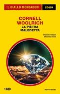 Ebook La pietra maledetta (Il Giallo Mondadori) di Woolrich Cornell edito da Mondadori