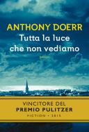 Ebook Tutta la luce che non vediamo di Doerr Anthony edito da Rizzoli