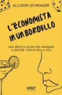 Ebook L&apos;economista in un bordello di Allison Schrager edito da MGMT Edizioni