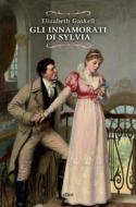 Ebook Gli Gli innamorati di Sylvia di Elizabeth Gaskell edito da Elliot