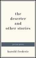 Ebook The Deserter and Other Stories di Harold Frederic edito da Jovian Press