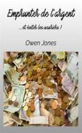 Ebook Emprunter De L&apos;argent di Owen Jones edito da Megan Publishing Services