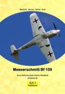 Ebook Messerschmitt Bf 109 di Mantelli - Brown - Kittel - Graf edito da R.E.I. Editions