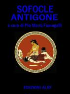 Ebook Sofocle Antigone di Pio Mario Fumagalli edito da Edizioni Alef