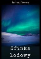 Ebook Sfinks lodowy di Juliusz Verne edito da Wydawnictwo Psychoskok