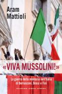 Ebook Viva Mussolini! di Aram Mattioli edito da Garzanti