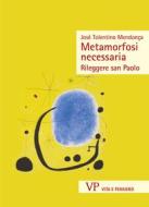 Ebook Metamorfosi necessaria di Tolentino Mendonça	 José edito da Vita e Pensiero