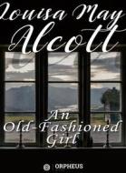 Ebook An Old-Fashioned Girl di Louisa May Alcott edito da Orpheus Editions