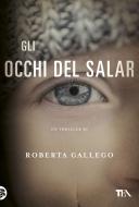 Ebook Gli Occhi del Salar di Roberta Gallego edito da Tea