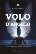 Ebook Volo d&apos;angelo di Salvatore Noiosi edito da Aletti Editore