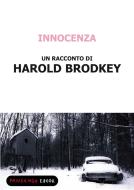Ebook Innocenza di Brodkey Harold edito da Fandango Libri