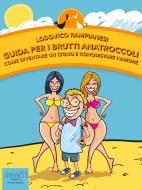 Ebook Guida per i Brutti Anatroccoli di Lodovico Rampianesi edito da Area51 Publishing