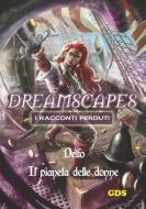 Ebook Il pianeta delle donne - Dreamscapes - I racconti perduti - Volume 19 di Delfo edito da editrice GDS