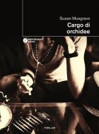 Ebook Cargo di orchidee di Susan Musgrave edito da MERIDIANO ZERO