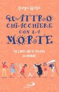 Ebook Quattro chiacchiere con la Morte di Goso Diego edito da San Paolo Edizioni