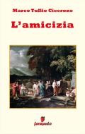 Ebook L'amicizia - testo italiano completo di Marco Tullio Cicerone edito da Fermento
