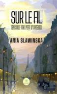 Ebook Sur le fil di Ania Slawinska edito da Le Lys Bleu Éditions