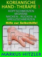 Ebook Koreanische Hand-Therapie 1 di Markus Hitzler edito da Books on Demand
