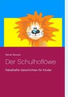 Ebook Der Schulhoflöwe di Reiner Bonack edito da Books on Demand