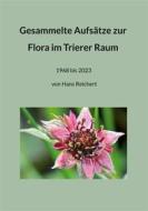 Ebook Gesammelte Aufsätze zur Flora im Trierer Raum di Hans Reichert edito da Books on Demand