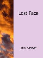 Ebook Lost Face di Jack London edito da Enrico Conti