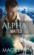 Ebook Lucky Day: Alpha Mated, Book 3 di Mac Flynn edito da Crescent Moon Studios, Inc.