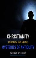 Ebook Christianity as Mystical fact and the mysteries of antiquity di Rudolf Steiner edito da GIANLUCA