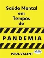 Ebook Saúde Mental Em Tempos De Pandemia di Paul Valent edito da Tektime