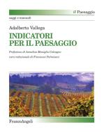 Ebook Gli indicatori per il paesaggio di Adalberto Vallega edito da Franco Angeli Edizioni