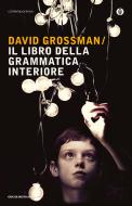 Ebook Il libro della grammatica interiore di Grossman David edito da Mondadori