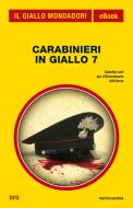 Ebook Carabinieri in giallo 7 (Il Giallo Mondadori) di AA.VV. edito da Mondadori