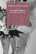 Ebook Le niais sublime di Maddalena Mazzocut-Mis edito da Éditions Mimésis
