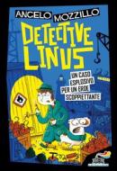Ebook Detective Linus 5 - Un caso esplosivo per un eroe scoppiettante di Mozzillo Angelo edito da Piemme