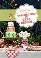 Ebook Il grande libro del cake design di Silovoglio edito da Rizzoli