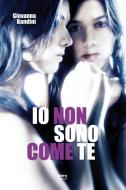 Ebook Io non sono come te di Giovanna Bandini edito da Ultra