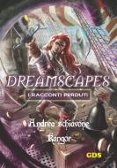 Ebook Kangor- Dreamscapes- I racconti perduti - Volume 15 di Andrea Schiavone edito da editrice GDS