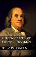 Ebook Autobiography of Benjamin Franklin di Benjamin Franklin edito da PubMe